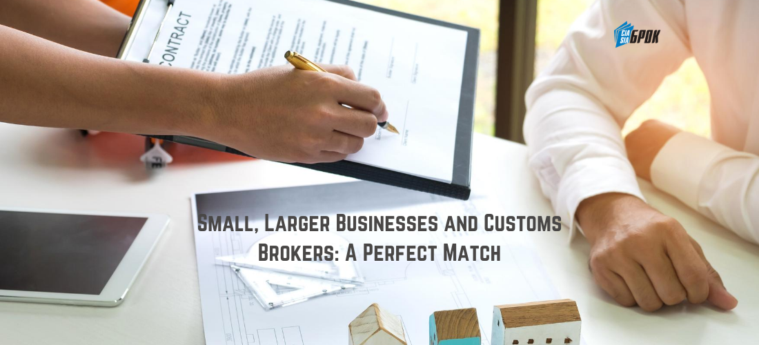 Small, Larger Businesses and Customs Brokers: A Perfect Match